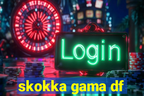 skokka gama df